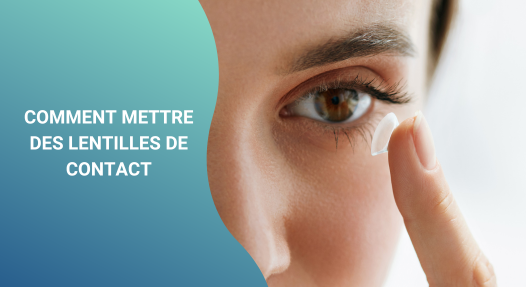 Comment mettre des lentilles de contact